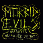 Morbid Evils : You Suffer